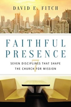 9780830841271 Faithful Presence : Seven Disciplines That Shape The Church For Mission