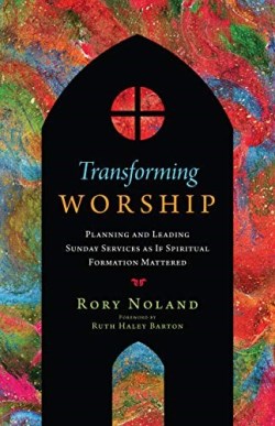 9780830841721 Transforming Worship : Planning And Leading Sunday Services As If Spiritual