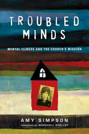 9780830843046 Troubled Minds : Mental Illness And The Churchs Mission