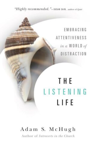 9780830844128 Listening Life : Embracing Attentiveness In A World Of Distraction