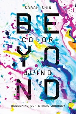 9780830845156 Beyond Colorblind : Redeeming Our Ethnic Journey