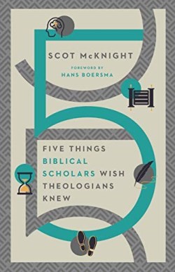 9780830849352 5 Things Biblical Scholars Wish Theologians Knew
