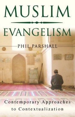 9780830857104 Muslim Evangelism : Contemporary Approaches To Contextualization