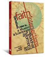 9780834124677 Faith Intersections : Christians Listen To A Muslim A Scientologist A Buddh