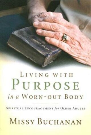 9780835899420 Living With Purpose In A Worn Out Body