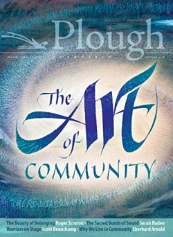 9780874860573 Plough Quarterly Number18 The Art Of Community