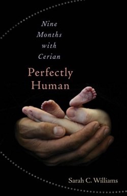 9780874866698 Perfectly Human : Nine Months With Cerian