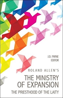 9780878083008 Roland Allens The Ministry Of Expansion
