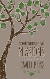 9780878085385 Environmental Missions : Planting Churches And Trees