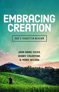 9780891123361 Embracing Creation : Gods Forgotten Mission