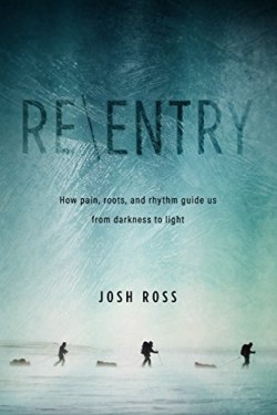9780891124856 Re Entry : How Pain Roots And Rhythm Guide Us From Darkness To Light