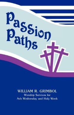 9780895368423 Passion Paths : Worthip Services For Ash Wednesday And Holy Week