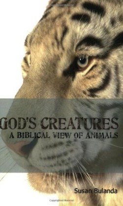 9780975961988 Gods Creatures : A Biblical View Of Animals