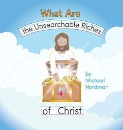 9780999893364 What Are The Unsearchable Riches Of Christ