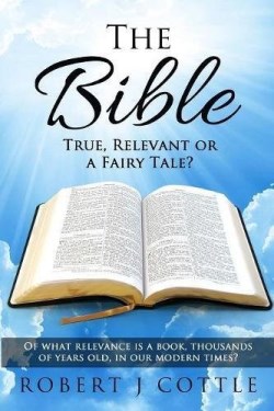 9781365837708 Bible True Relevant Or A Fairy Tale