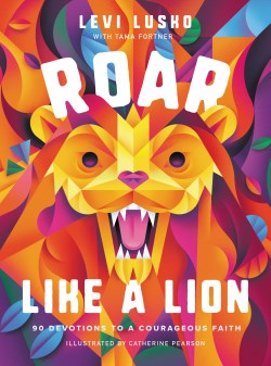 9781400224364 Roar Like A Lion
