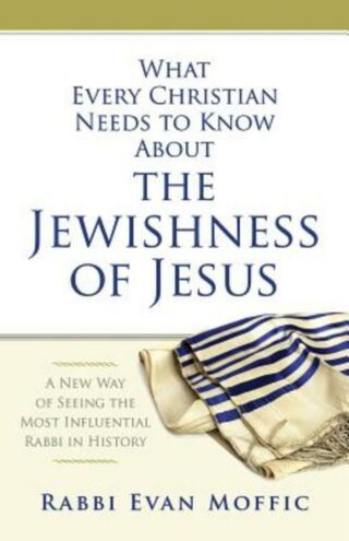 9781426791581 What Every Christian Needs To Know About The Jewishness Of Jesus
