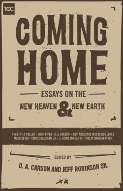 9781433553974 Coming Home : Essays On The New Heaven And New Earth