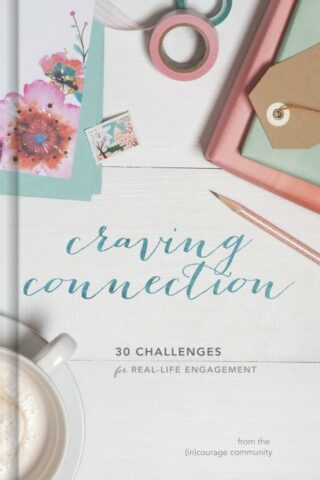 9781433645679 Craving Connection : 30 Challenges For Real Life Engagement