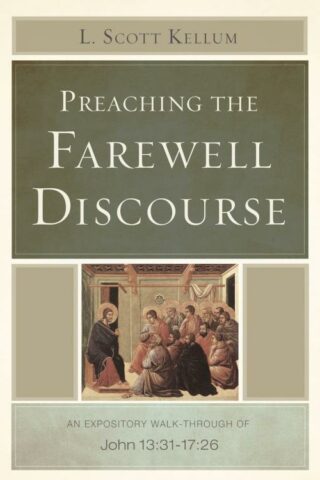 9781433673764 Preaching The Farewell Discourse
