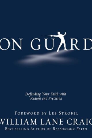 9781434764881 On Guard : Defending Your Faith With Reason And Precision