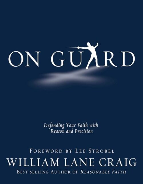9781434764881 On Guard : Defending Your Faith With Reason And Precision