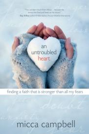 9781434767974 Untroubled Heart : Finding A Faith That Is Stronger Than All My Fears
