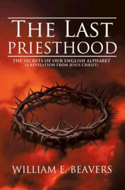 9781449712266 Last Priesthood : The Secrets Of Our English Alphabet A Revelation From Jes
