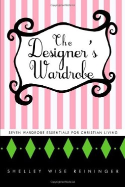 9781449730369 Designers Wardrobe : Seven Wardrobe Essentials For Christian Living