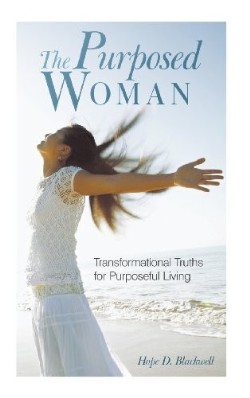9781449739522 Purposed Woman : Transformational Truths For Purposeful Living