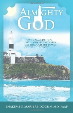 9781449764104 Almighty God : How To Walk In Hope Faith And Victory Everyday Through The P