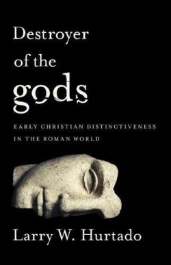 9781481304740 Destroyer Of The Gods Early Christian Distinctiveness In The Roman World