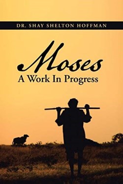 9781490877693 Moses A Work In Progress