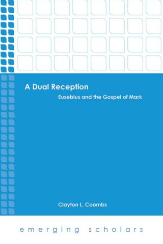 9781506401201 Dual Reception : Eusebius And The Gospel Of Mark