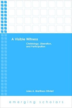 9781506410395 Visible Witness : Christology Liberation And Participation