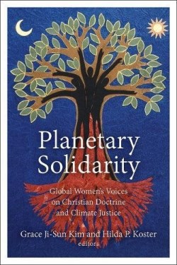 9781506432625 Planetary Solidarity : Global Womens Voices On Christian Doctrine And Clima