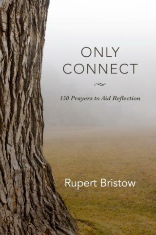 9781506459370 Only Connect : 150 Prayers To Aid Reflection