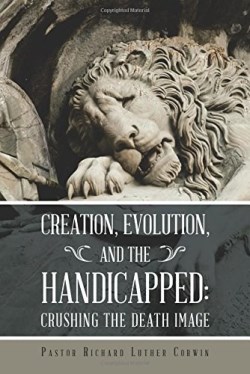9781512728613 Creation Evolution And The Handicapped