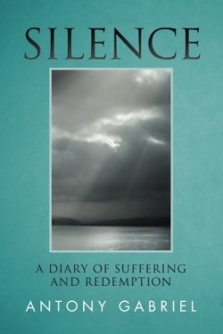 9781512790559 Silence : A Diary Of Suffering And Redemption