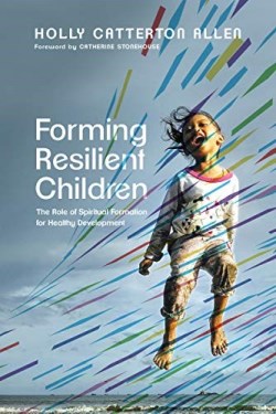 9781514001721 Forming Resilient Children
