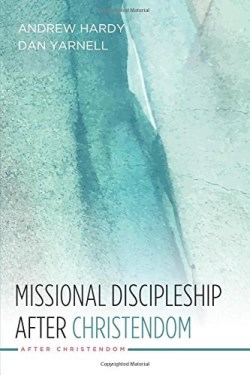 9781532618932 Missional Discipleship After Christendom