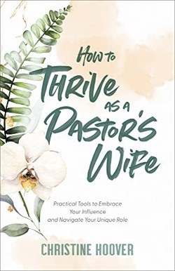9781540902016 How To Thrive As A Pastors Wife