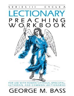 9781556731358 Lectionary Preaching Workbook Series 3 Cycle A