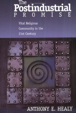 9781566992879 Postindustrial Promise : Vital Religious Community In The 21st Century