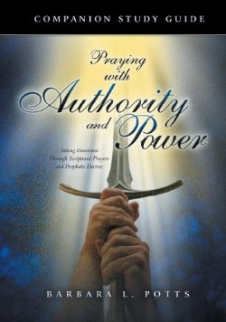 9781581580914 Praying With Authority And Power Companion Study Guide (Student/Study Guide)