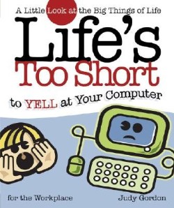 9781582294209 Lifes Too Short To Yell At Your Computer