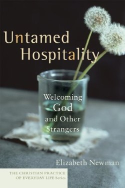 9781587431760 Untamed Hospitality : Welcoming God And Other Strangers
