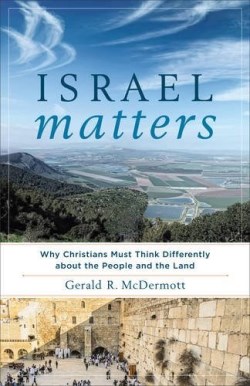 9781587433955 Israel Matters : Why Christians Must Think Differently About The People And (Rep