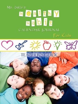 9781589302525 Ms Sallys Healthy Habit Calendar Journal For Kids (Teacher's Guide)