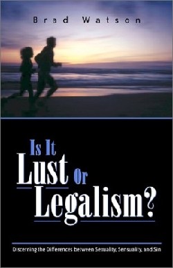 9781591601517 Is It Lust Or Legalism